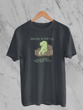 Drink A Coffee And Hope For The Best - Unisex T-Shirt